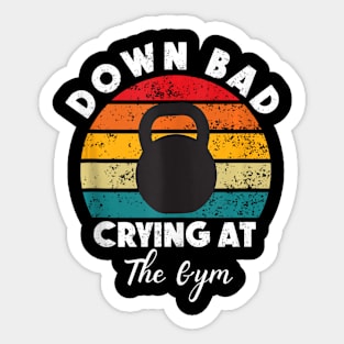 Down Bad Crying At The Gym Vintage Rertro Sticker